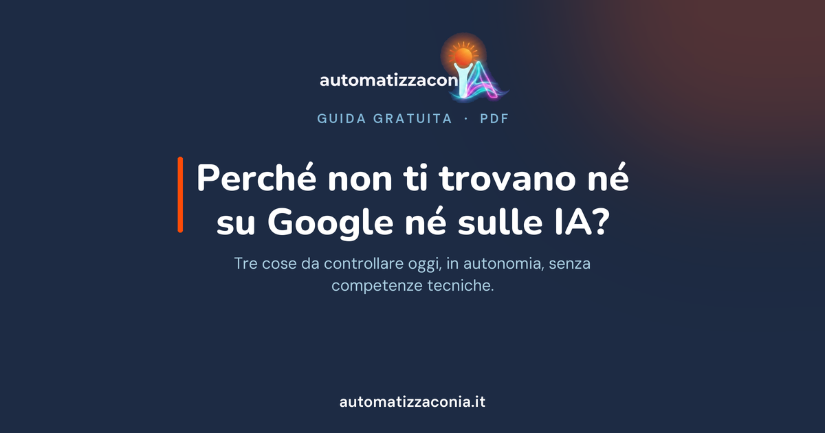 Copertina della guida «Perché non ti trovano né su Google né sulle IA?»